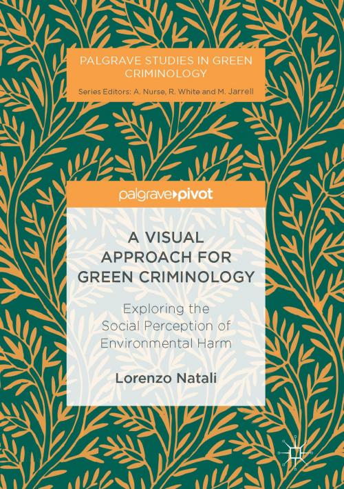 Cover of the book A Visual Approach for Green Criminology by Lorenzo Natali, Palgrave Macmillan UK