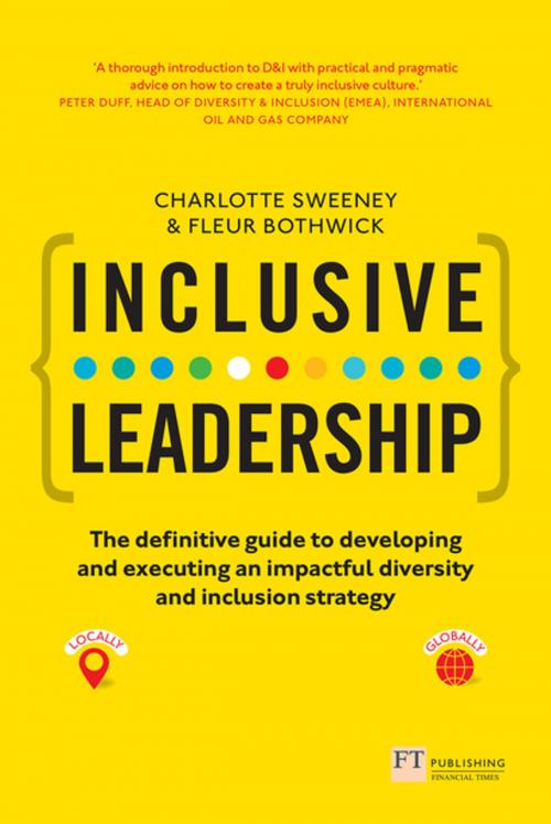 Cover of the book Inclusive Leadership: The Definitive Guide to Developing and Executing an Impactful Diversity and Inclusion Strategy by Charlotte Sweeney, Fleur Bothwick, Pearson Education Limited