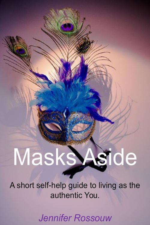 Cover of the book Masks Aside by Jennifer Rossouw, Jennifer Rossouw