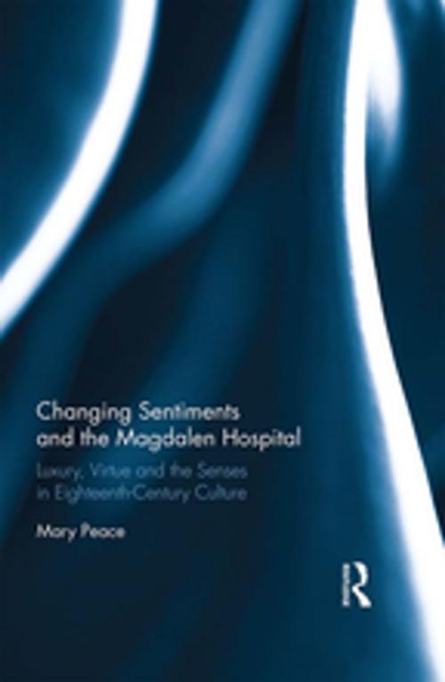 Cover of the book Changing Sentiments and the Magdalen Hospital by Mary Peace, Taylor and Francis