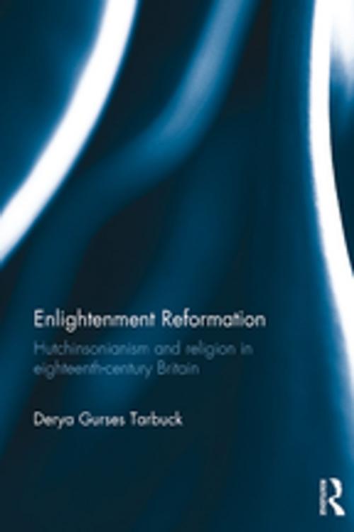 Cover of the book Enlightenment Reformation by Derya Gürses Tarbuck, Taylor and Francis