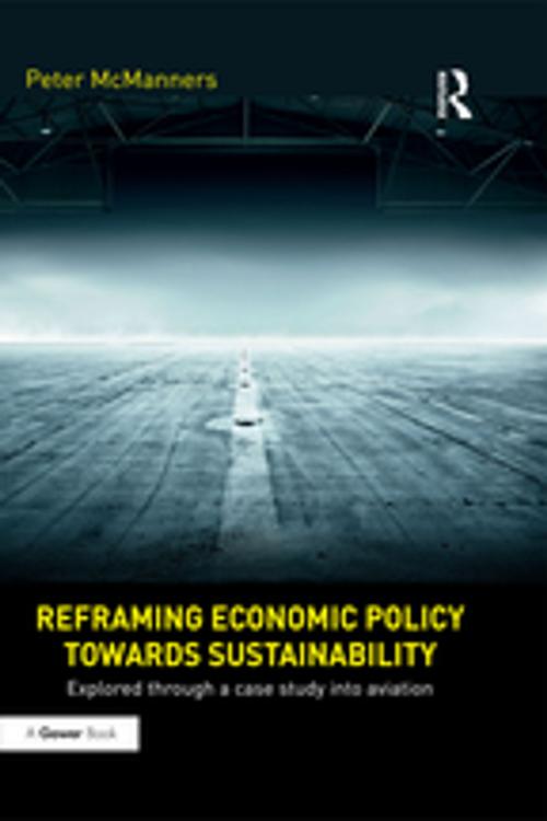 Cover of the book Reframing Economic Policy towards Sustainability by Peter McManners, Taylor and Francis