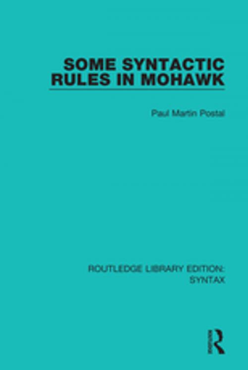 Cover of the book Some Syntactic Rules in Mohawk by Paul Martin Postal, Taylor and Francis