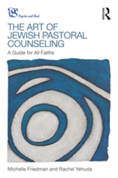 Cover of the book The Art of Jewish Pastoral Counseling by Michelle Friedman, Rachel Yehuda, Taylor and Francis