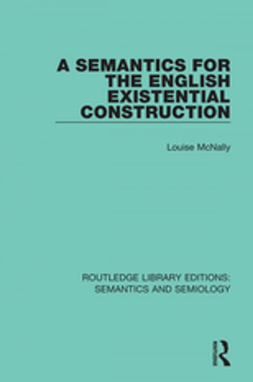Cover of the book A Semantics for the English Existential Construction by Louise McNally, Taylor and Francis