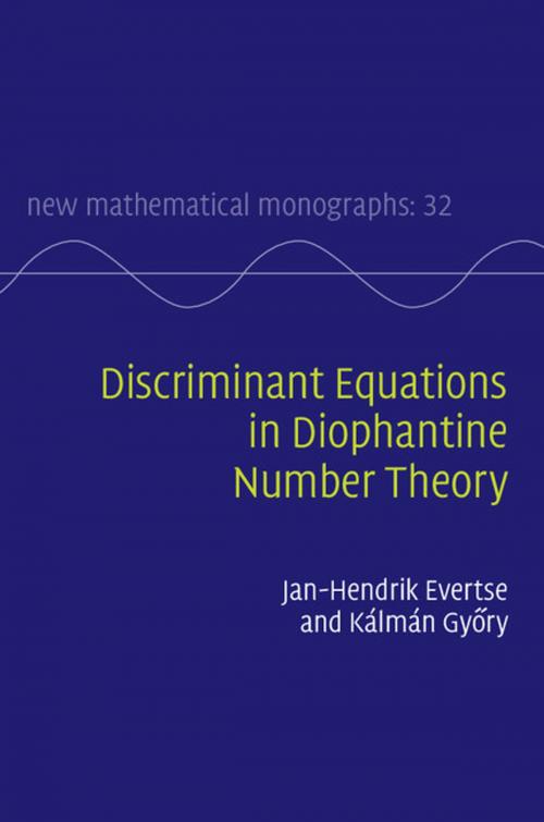 Cover of the book Discriminant Equations in Diophantine Number Theory by Jan-Hendrik Evertse, Kálmán Győry, Cambridge University Press