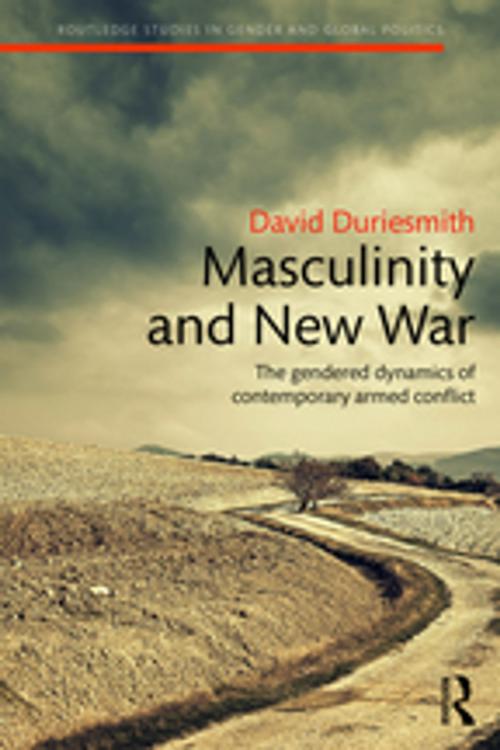 Cover of the book Masculinity and New War by David Duriesmith, Taylor and Francis