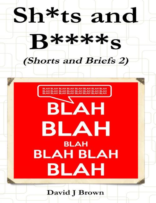 Cover of the book Sh*ts and B****s by David Brown, Lulu.com