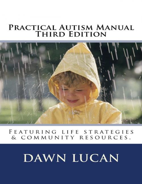 Cover of the book Practical Autism Manual Third Edition by Dawn Lucan, Lulu.com