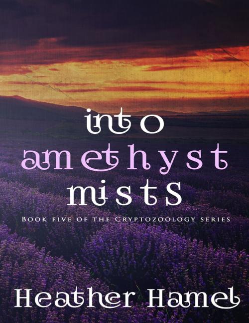 Cover of the book Into Amethyst Mists by Heather Hamel, Lulu.com