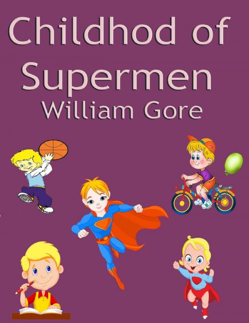 Cover of the book Childhod of Supermen by William Gore, Lulu.com