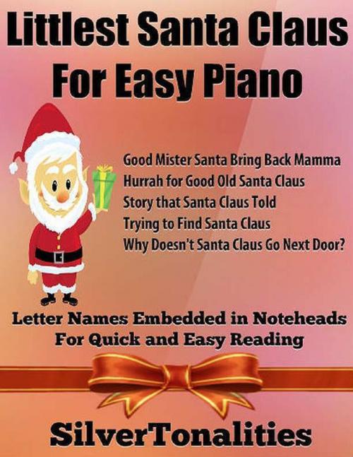 Cover of the book Littlest Santa Claus for Easy Piano by Silver Tonalities, Lulu.com