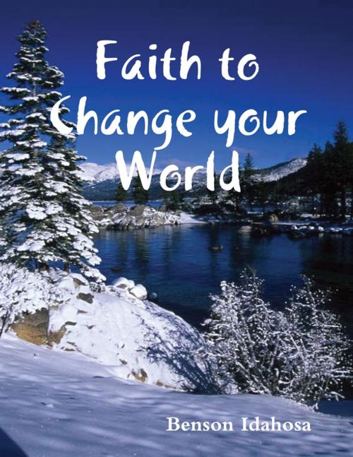 Cover of the book Faith to Change the World by Benson Idahosa, Lulu.com