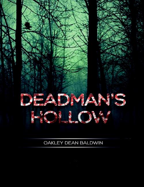 Cover of the book Deadman's Hollow by Oakley Dean Baldwin, Lulu.com