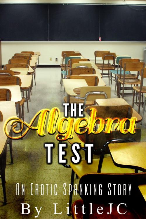 Cover of the book The Algebra Test: An Erotic Spanking Story by littleJC, Red Bottom Publishing