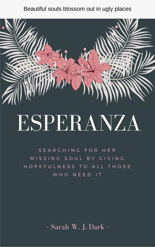 Cover of the book Esperanza by Sarah W. J. Dark, Sarah W. J. Dark