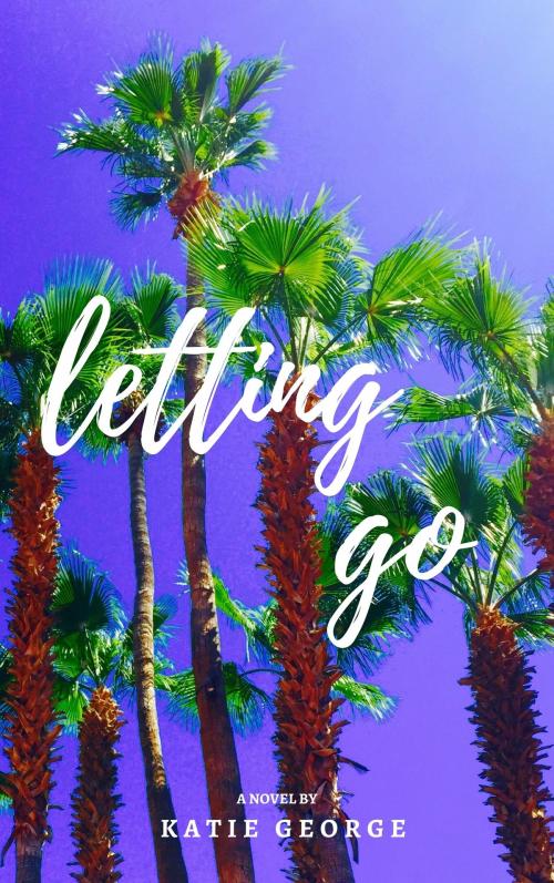 Cover of the book Letting Go by Katie George, Katie George