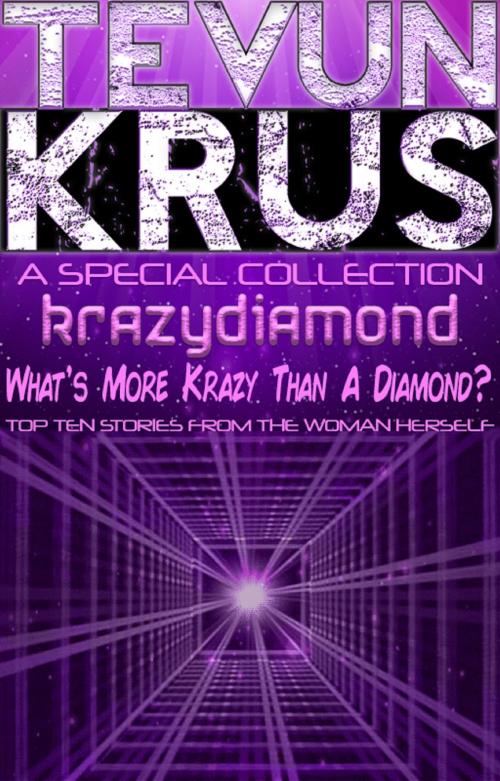 Cover of the book Tevun-Krus: Special Edition #3 - krazydiamond - What's More Krazy Than A Diamond? by Tevun Krus, Tevun Krus