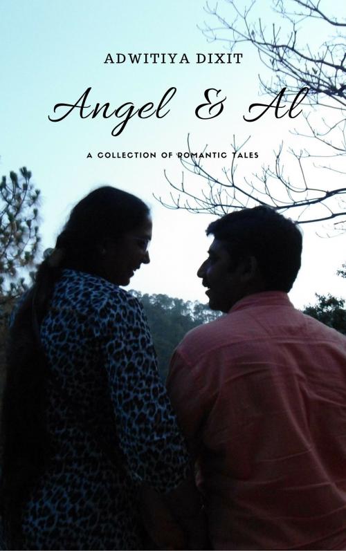 Cover of the book Angel & Al by Adwitiya R Dixit, Adwitiya R Dixit