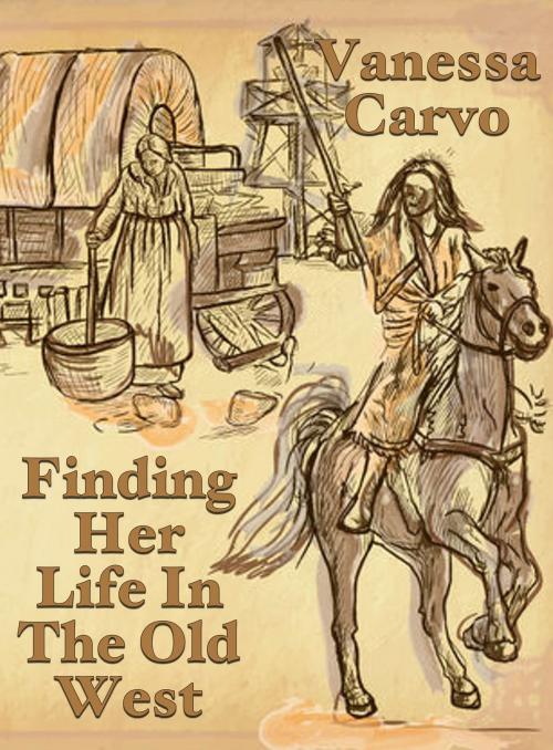 Cover of the book Finding Her Life In the Old West by Vanessa Carvo, Lisa Castillo-Vargas