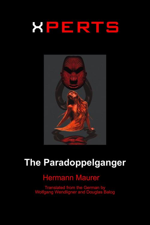 Cover of the book Xperts: The Paradoppelganger by Hermann Maurer, ReAnimus Press