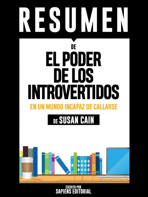 Cover of the book El Poder de los Introvertidos (Quiet: The Power of Introverts), Resumen del libro de de Susan Cain by Sapiens Editorial, Sapiens Editorial