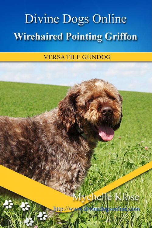 Cover of the book Wirehaired Pointing Griffon by Mychelle Klose, Mychelle Klose