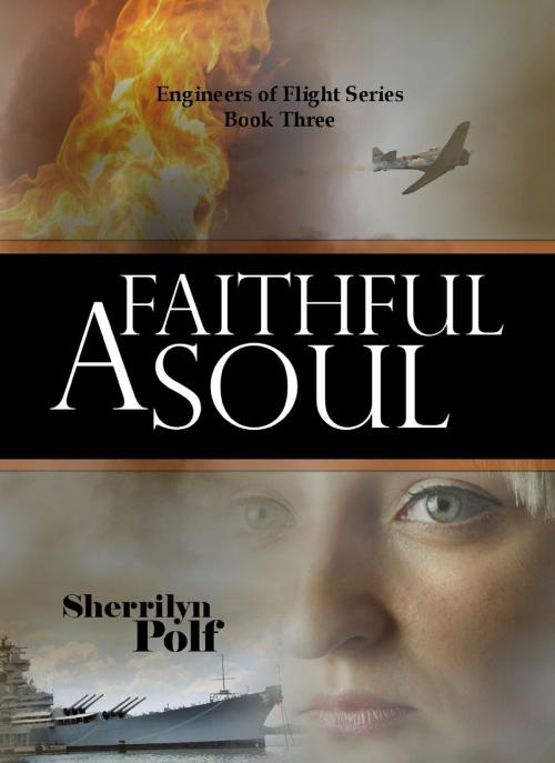 Cover of the book A Faithful Soul by Sherrilyn Polf, Sherrilyn Polf