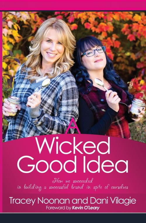 Cover of the book A Wicked Good Idea by Tracey Noonan, Dani Vilagie, Tracey Noonan