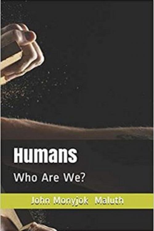 Cover of the book Humans: Who Are We? by John Monyjok Maluth, Discipleship Press