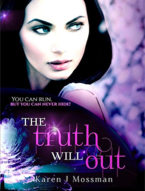 Cover of the book The Truth Will Out by Karen J Mossman, Pict Publishing