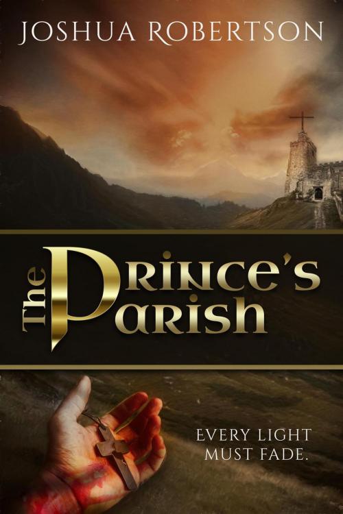 Cover of the book The Prince's Parish by Joshua Robertson, Joshua Robertson