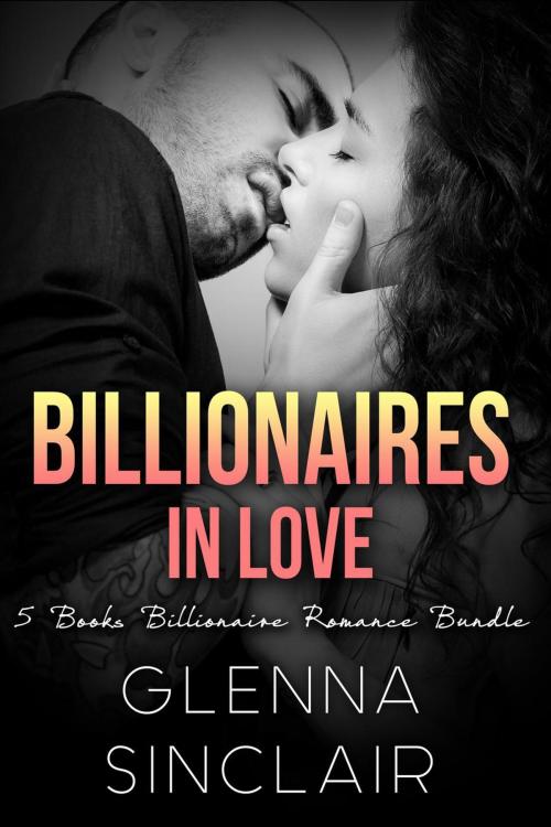 Cover of the book Billionaires in Love by Glenna Sinclair, Glenna Sinlcair