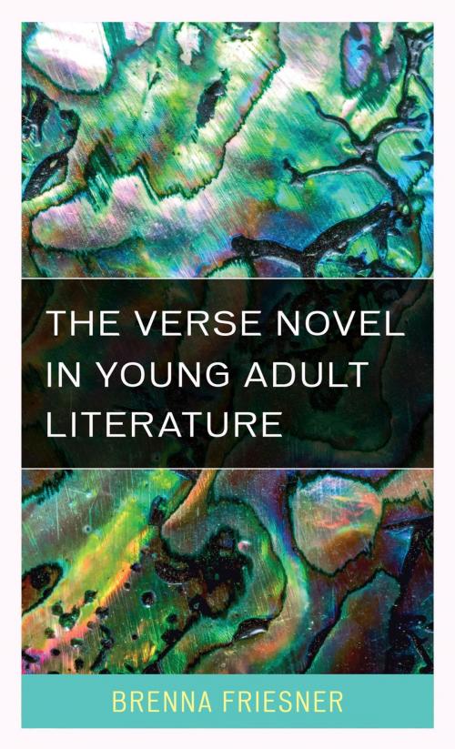 Cover of the book The Verse Novel in Young Adult Literature by Brenna Friesner, Rowman & Littlefield Publishers