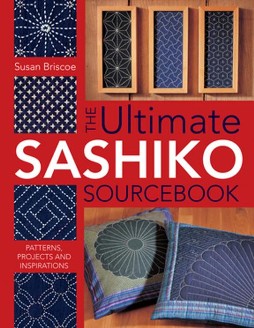 Cover of the book Ultimate Sashiko Sourcebook by Susan Briscoe, F+W Media