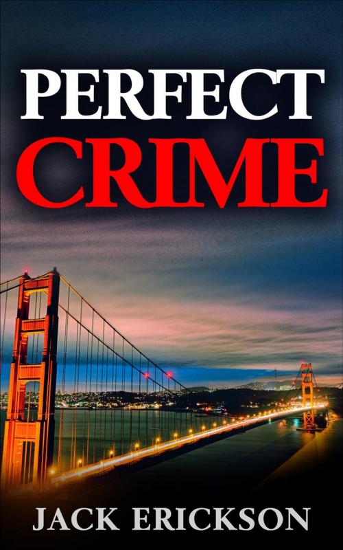 Cover of the book Perfect Crime by Jack Erickson, Jack Erickson