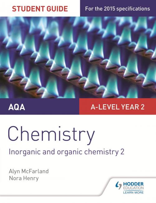 Cover of the book AQA A-level Year 2 Chemistry Student Guide: Inorganic and organic chemistry 2 by Alyn G. McFarland, Nora Henry, Hodder Education
