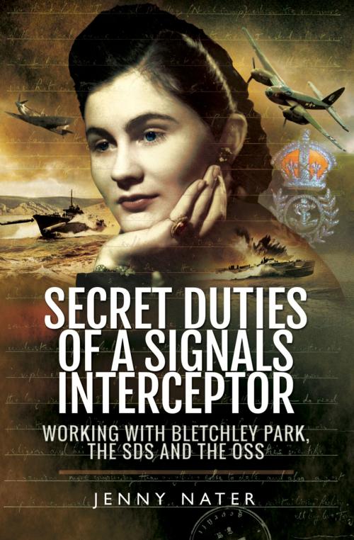 Cover of the book Secret Duties of a Signals Interceptor by Jenny Nater, Pen and Sword