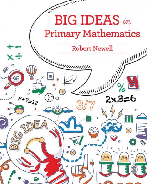 Cover of the book Big Ideas in Primary Mathematics by Robert Newell, SAGE Publications