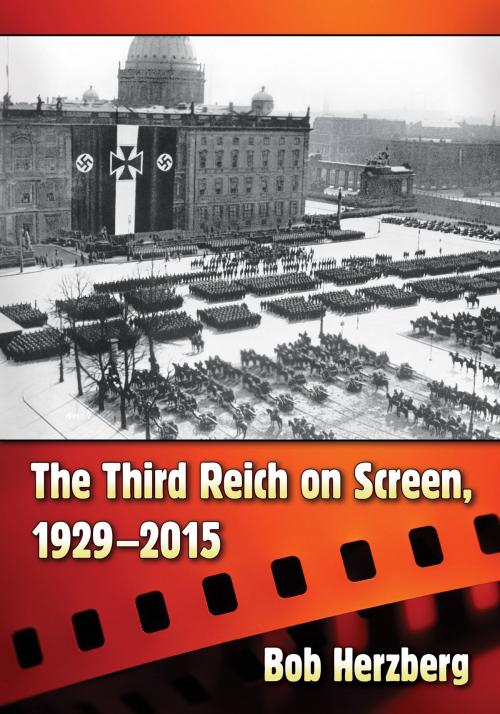 Cover of the book The Third Reich on Screen, 1929-2015 by Bob Herzberg, McFarland & Company, Inc., Publishers