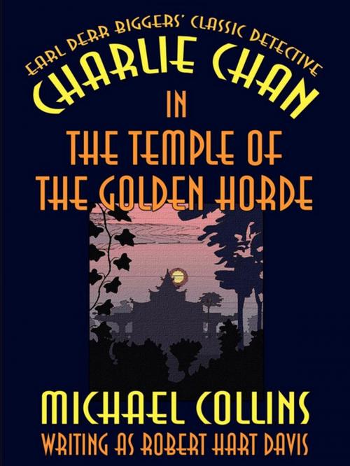 Cover of the book Charlie Chan in The Temple of the Golden Horde by Michael Collins, Earl Derr Biggers, Wildside Press LLC