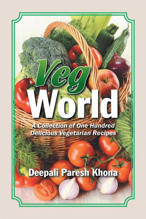 Cover of the book Veg World by Deepali Paresh Khona, Partridge Publishing India