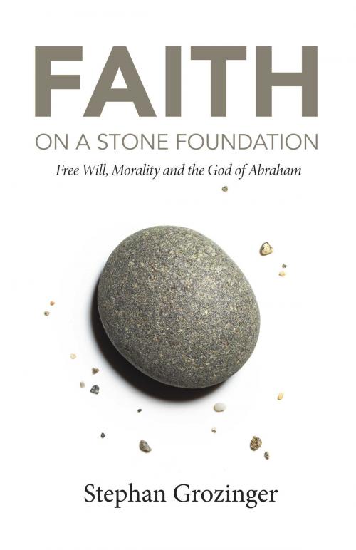 Cover of the book Faith On a Stone Foundation by Stephan Grozinger, BookBaby