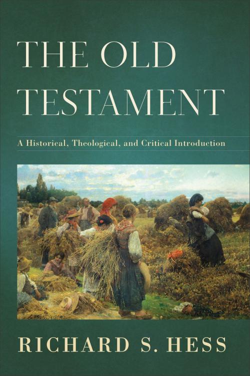 Cover of the book The Old Testament by Richard S. Hess, Baker Publishing Group