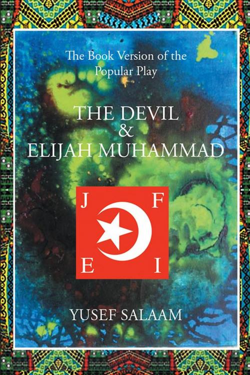 Cover of the book The Devil and Elijah Muhammad by Yusef Salaam, Xlibris US