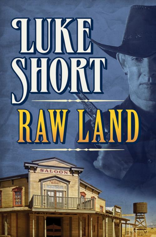 Cover of the book Raw Land by Luke Short, Open Road Media