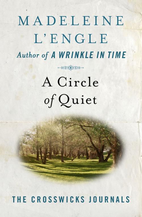 Cover of the book A Circle of Quiet by Madeleine L'Engle, Open Road Media