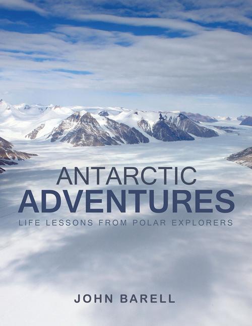 Cover of the book Antarctic Adventures by John Barell, Balboa Press