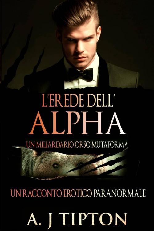 Cover of the book L'Erede dell'Alpha by AJ Tipton, AJ Tipton Enterprises, LLC