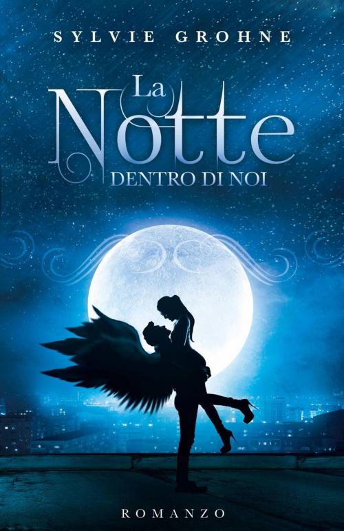 Cover of the book La Notte dentro di Noi by Sylvie Grohne, Babelcube Inc.